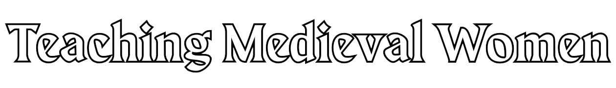 Teaching Medieval Women